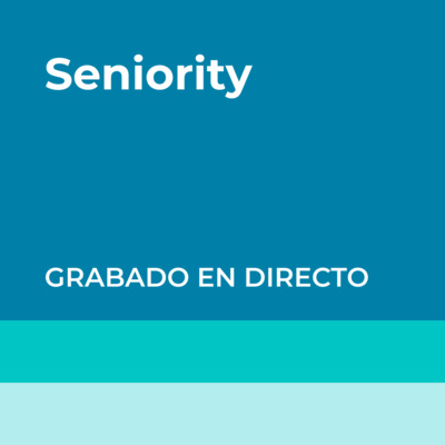 10 - Lo de la Seniority