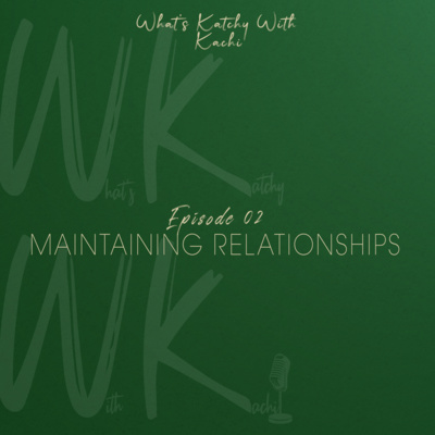 What\'s Katchy With Kachi Podcast
