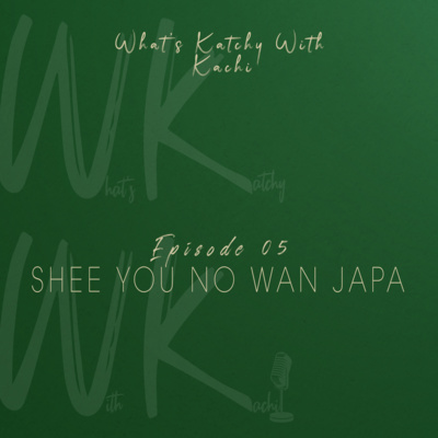 What\'s Katchy With Kachi Podcast