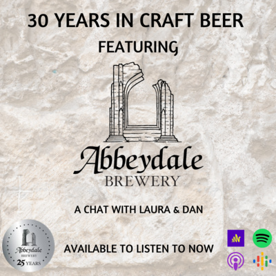 30 Years In Craft Beer Special - Abbeydale Brewery