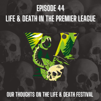 Episode 44: Life & Death In The Premier League