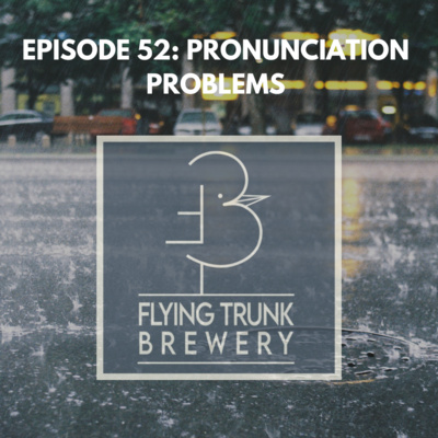 Episode 52: Pronunciation Problems