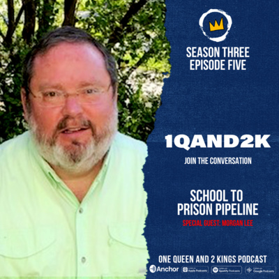 School to Prison Pipeline special guest Morgan Lee S3E5