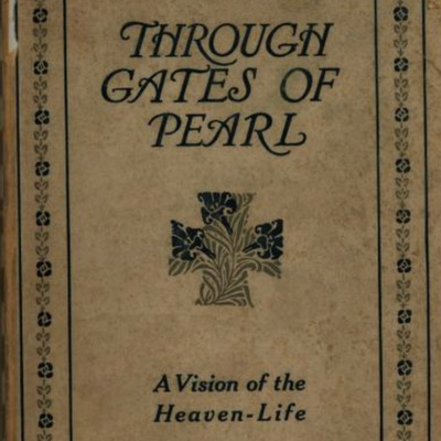 Through Gates of Pearl - A discussion of the experience by Augusta Albertson