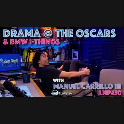 Smack heard 'round the world: Oscars and BMW with MANUEL CARRILLO LNP450 episode artwork