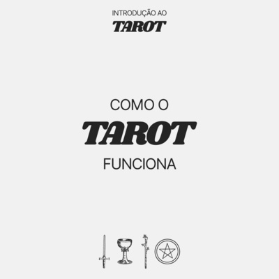 Introdução ao Tarot #3 - Como o Tarot funciona