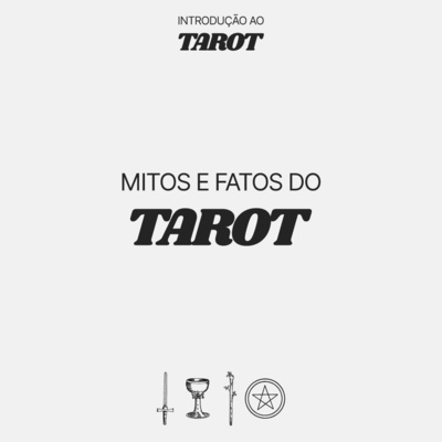 Introdução ao Tarot #5 - Mitos e Fatos do Tarot