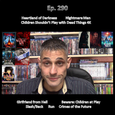 Mrparka's Weekly Reviews and Update Week 290 (12.03.2022)(Heartland of Darkness, Nightmare Man, Children Shouldn't Play with Dead Things 4K)