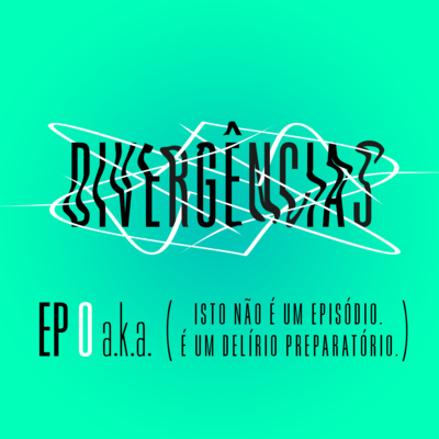 S1E0 aka Isto é apenas um delírio preparatório! episode artwork