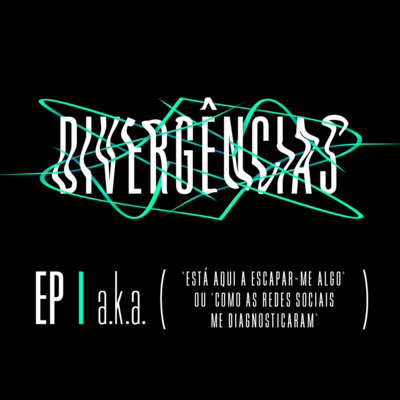 S1E1 - "Está aqui a escapar-me algo" ou "como as redes sociais me diagnosticaram" episode artwork