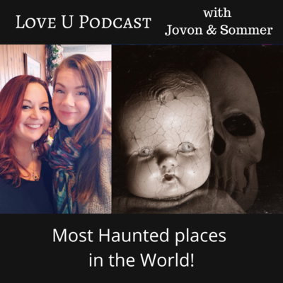 Episode 57: The Most Haunted Places in the World