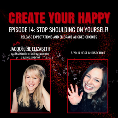 Stop Shoulding on Yourself! (with Jacqueline Elizabeth)