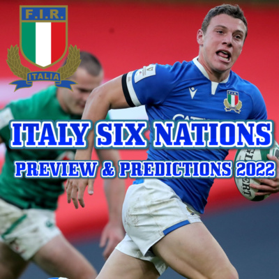 Italy Six Nations 2022 Preview Ft:- Former Italian International Roland de Marigny