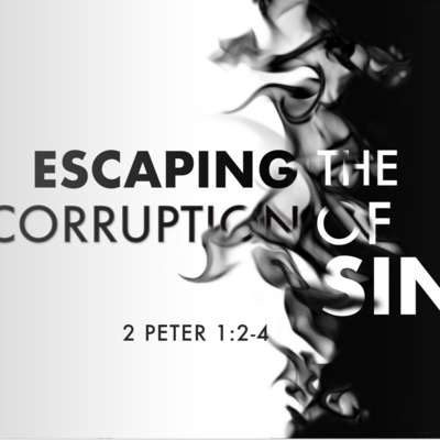 "Escaping the Corruption of Sin" 1/15/23 AM episode artwork