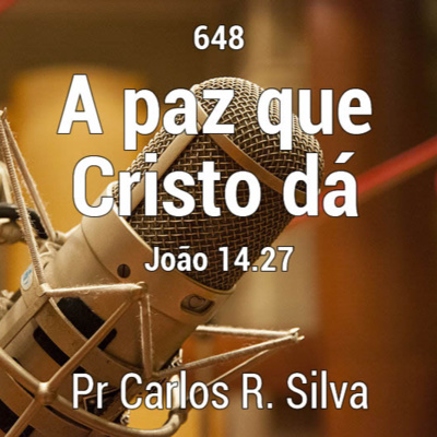 648 - Pastoral - A paz que Cristo dá - Jo 14.27