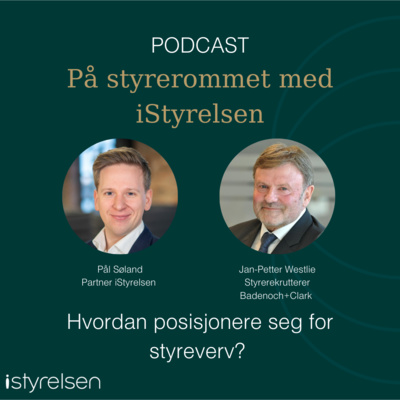 #3 Hvordan posisjonere seg for styreverv? med Jan-Petter Westlie