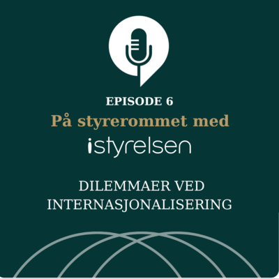 #6 Dilemmaer ved internasjonalisering med Ingvild Myhre