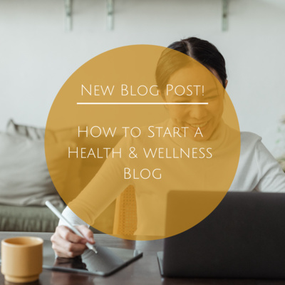 How to Start a Health & Wellness Blog
