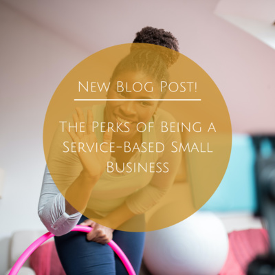 The Perks of Being a Service-Based Small Business