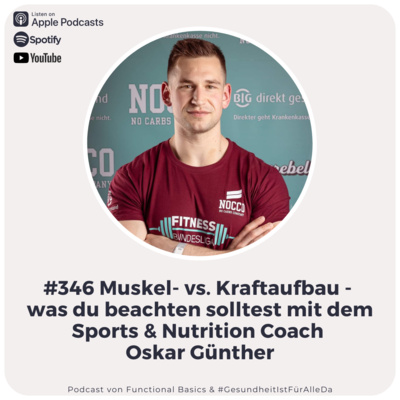 #347 Muskel- vs. Kraftaufbau - was du beachten solltest mit dem Sports & Nutrition Coach Oskar Günther