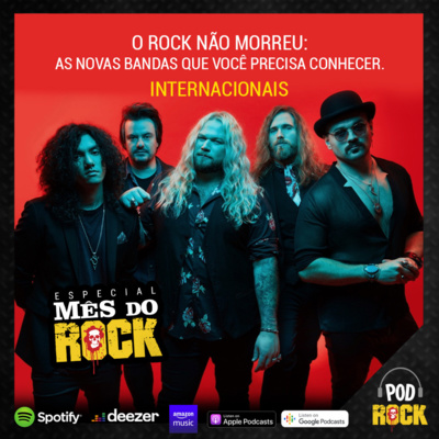 Podrock #042 - Novas bandas internacionais que você precisa conhecer. 