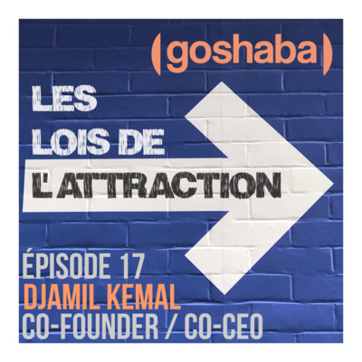 #17 - Djamil Kemal, Co-Founder & Co-CEO de Goshaba