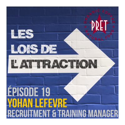 #19 - Yohan Lefevre, Recruitment and Training Manager chez Pret à Manger