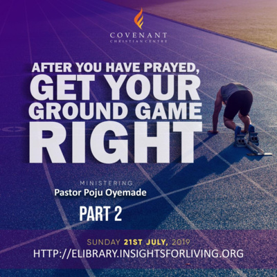 After You Have Prayed, Get Your Ground Game Right PT2