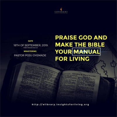 Praise God And Make The Bible Your Manual For Living.