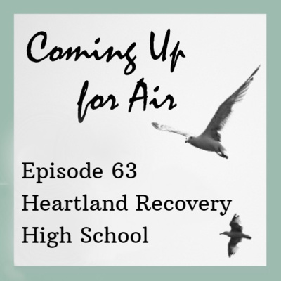 Podcast #63 Heartland High — Ohio's First Recovery School