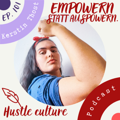 Wieso ich kein Girlboss sein will & Hustle Culture | Empowern statt auspowern 101