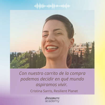 Sostenibilidad e impacto medioambiental w/ Cristina Sarris