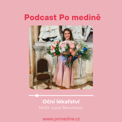 #1 OČNÍ LÉKAŘSTVÍ – MUDr. Škrovinová: „Oční je o práci s detailem“ episode artwork