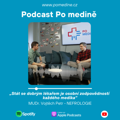 #17 NEFROLOGIE – MUDr. Petr: „Stát se dobrým lékařem je osobní zodpovědností každého medika“ episode artwork