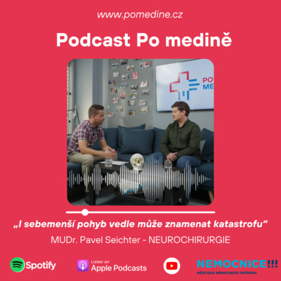 #24 NEUROCHIRURGIE – MUDr. Seichter: „I sebemenší pohyb vedle může znamenat katastrofu“ episode artwork