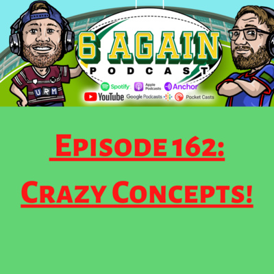 Episode 162: Crazy Concepts!