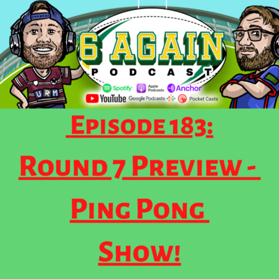 Episode 183: Round 7 Preview - Ping Pong Show