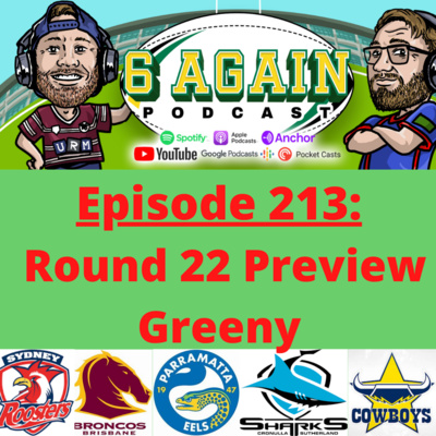 Episode 213: Round 22 Preview - Greeny