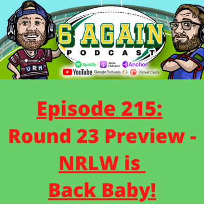 Episode 215: Round 23 Preview - NRLW is Back Baby!