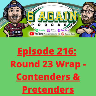 Episode 216: Round 23 Wrap - Contenders & Pretenders