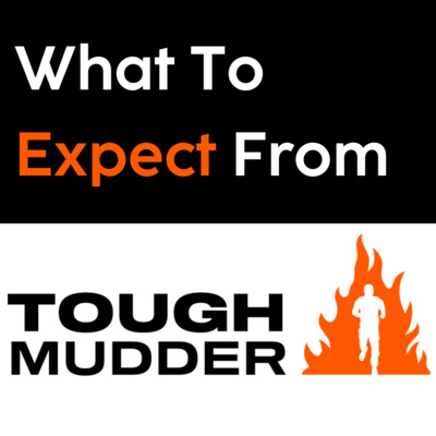 What To Expect From Tough Mudder (Advice, Tips & Tricks)