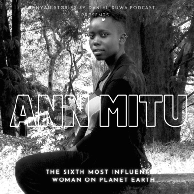 Kenyan Stories by Daniel Duwa Ann Mitu -Sixth Most Influential Woman on Earth