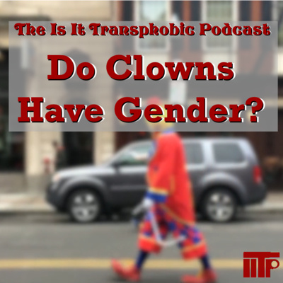 Do Clowns Have Gender?