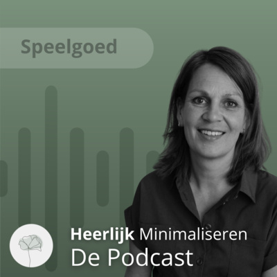 Heerlijk Minimaliseren & Groene wegen - de Podcast
