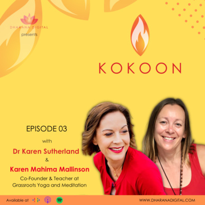 Episode 3: Karen Mahima Mallinson, Co-Founder & Teacher at Grassroots Yoga & Meditation episode artwork
