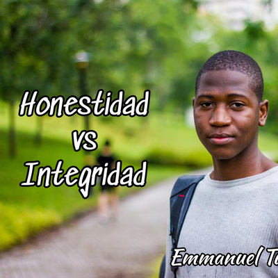 E2 | DIFERENCIA ENTRE HONESTIDAD E INTEGRIDAD - EL EJEMPLO DE EMMANUEL TULOE