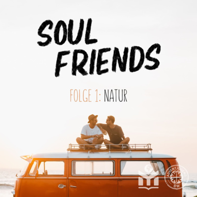Soul Friends - 15 Minuten für Dich und Gott