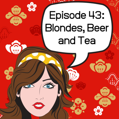 Blondes, Beer and Tea