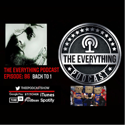 Episode #86 of The Everything Podcast: Back to 1.