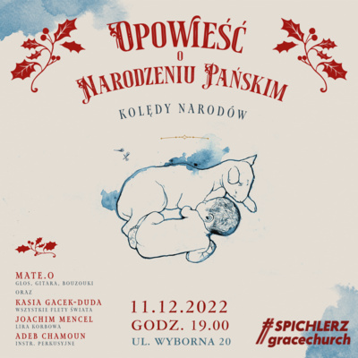 Koncert „Opowieść o Narodzeniu Pańskim”, Kolędy Narodów. To już 11.12.2022. ul. Wyborna 20, godz. 19:00. Zapraszamy !!! episode artwork
